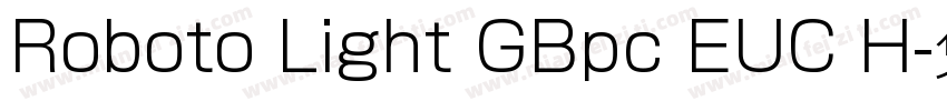 Roboto Light GBpc EUC H字体转换